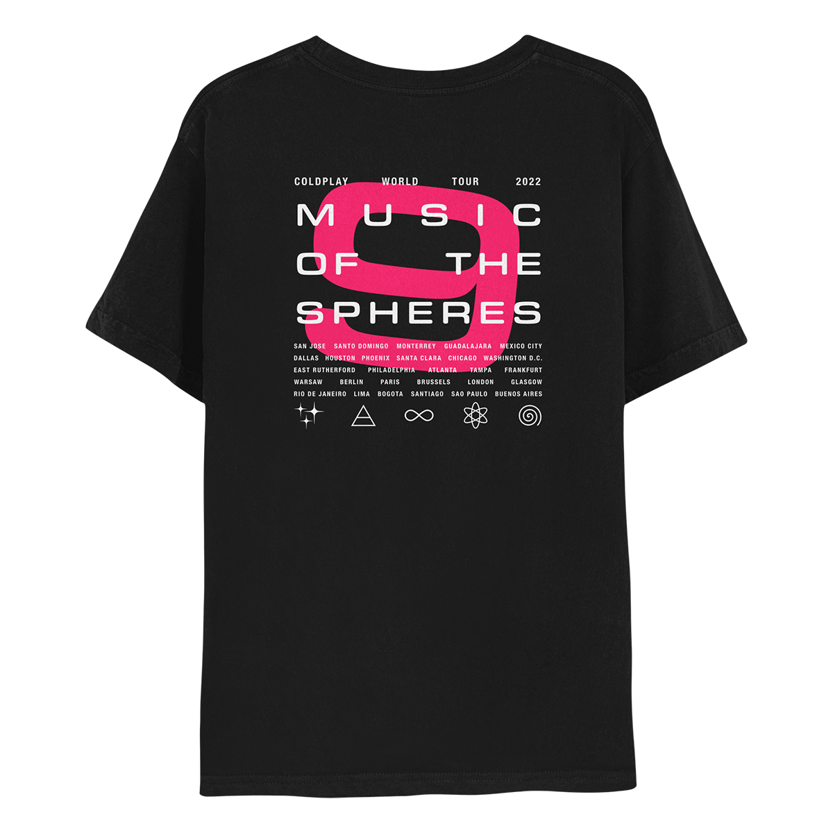 Back: aGiant number9is written in pinkFuchsia, in the center of the shirt, covering a largePart of itsBackSurface. Above this number, inSmallWhiteText, is COLDPLAY WORLD TOUR 2022. inBiggerText is MUSIC,OF THE, SPHERES, laid out in3lines. All2022tourCities are written in white onTheBottomOfTheShirt. Below the number9, are5symbols in white: 3tiny stars as?aTriangleWith aHorizontalLineThroughIt, meaningAirInAlchemy, an??an??with3ellipticalOrbits&electronsSpinningAround aNucleus,&aSpiralAs aCyclone