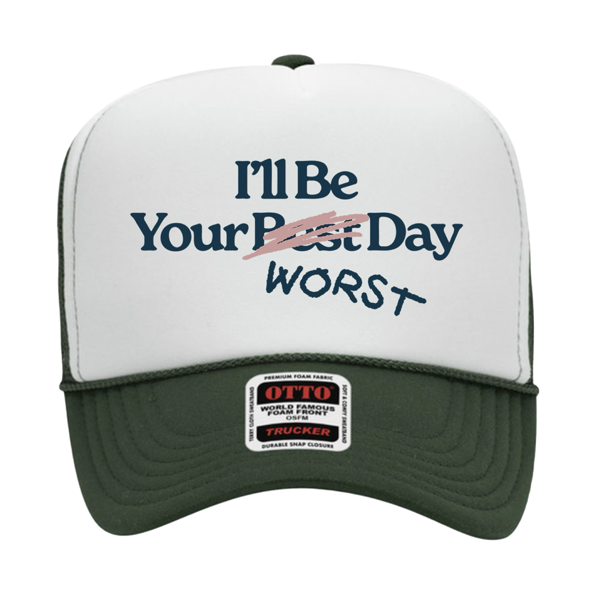 I’LL BE YOUR WORST DAY TRUCKER HAT