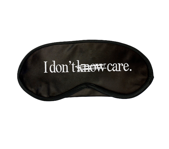 I DON'T CARE SLEEP MASK