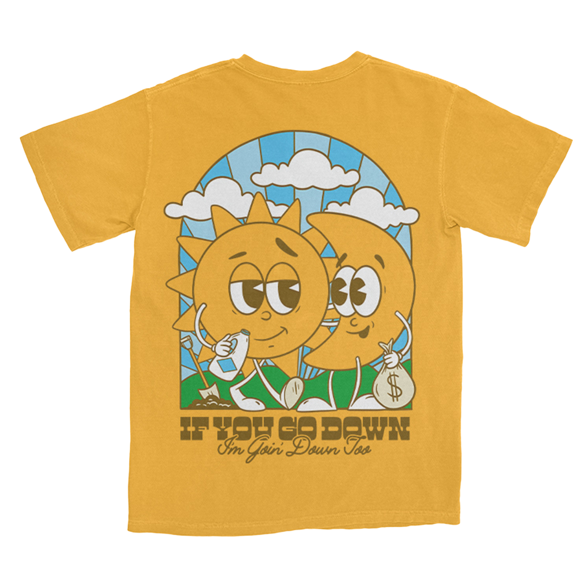 IF YOU GO DOWN T-SHIRT