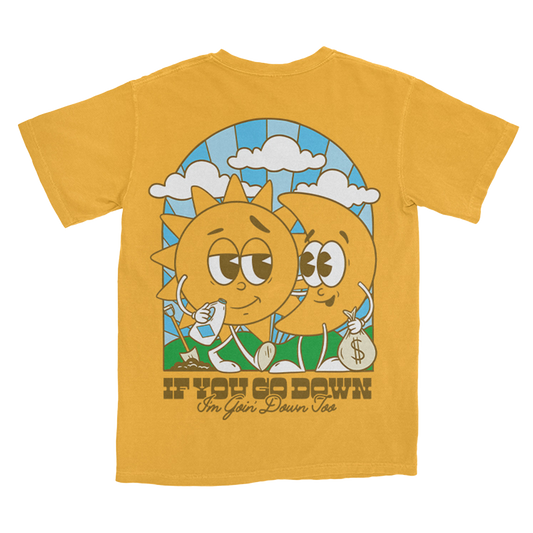 IF YOU GO DOWN T-SHIRT