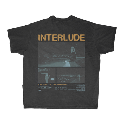FOREVER’S JUST THE INTERLUDE T-SHIRT