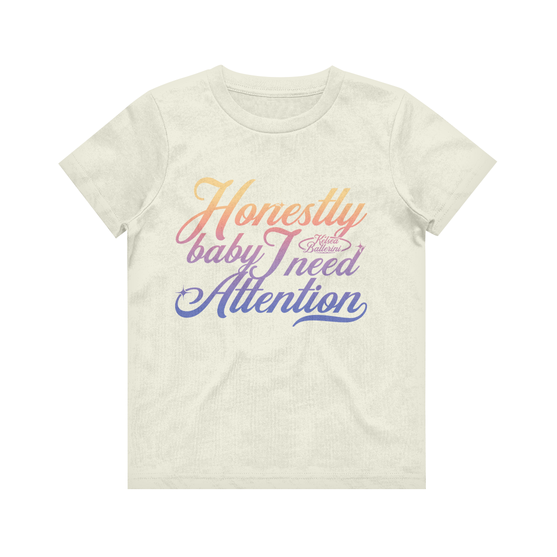 HONESTLY BABY I NEED ATTENTION T-SHIRT