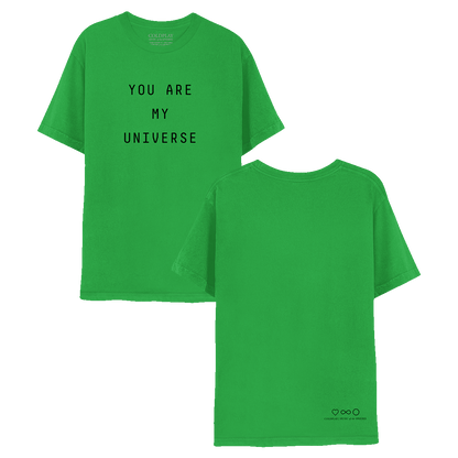 My Universe green tee. On the front, YOU ARE MY UNIVERSE is printed in large, black letters. On the back, COLDPLAY, MUSIC OF THE SPHERES is written, with a heart, infinity sign, and circle laid out horizontally, near the bottom right corner. These symbols are black. Near the neckline, the label reads COLDPLAY, MUSIC OF THE SPHERES, in white