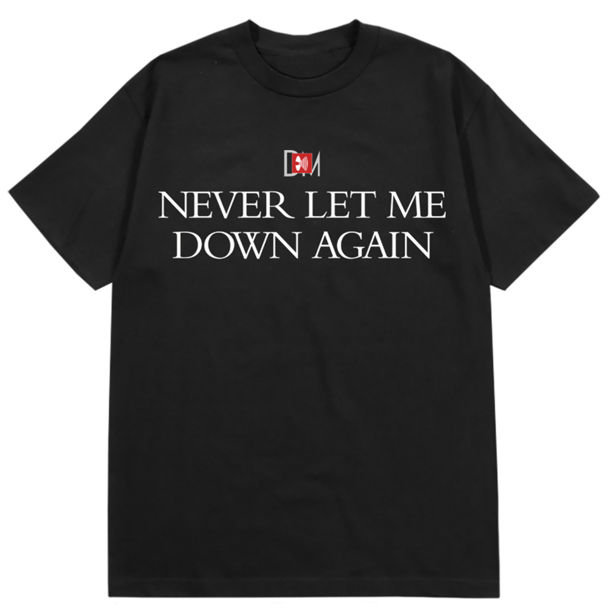 Never Let Me Down Again T-Shirt