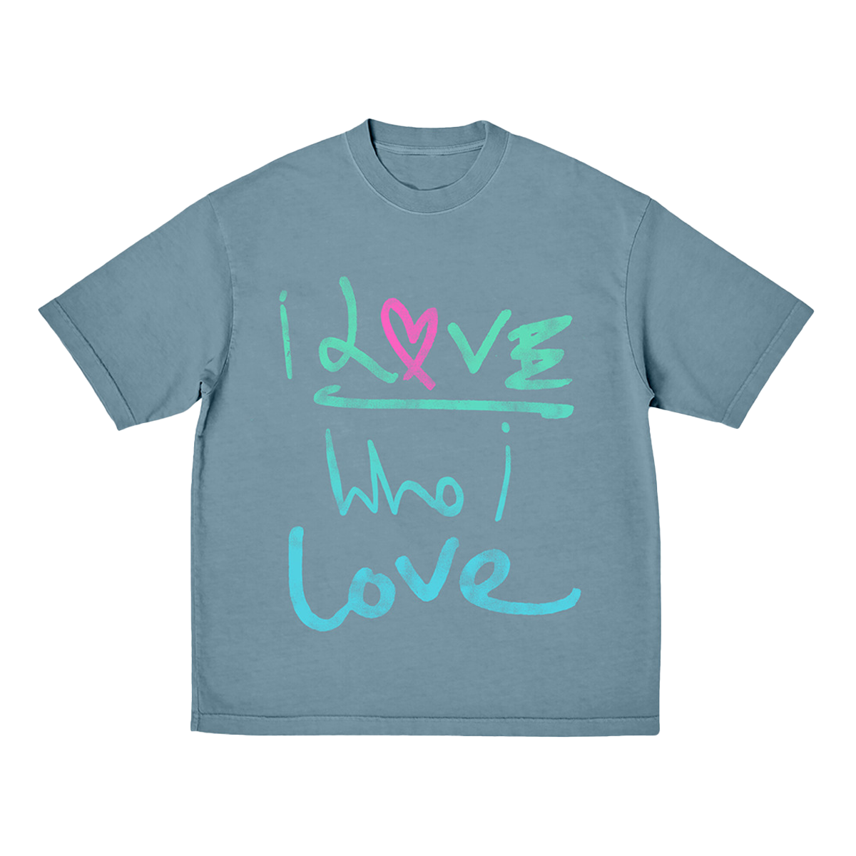 Front: The shirt is a soft green blue. The words I love Who I love are painted in a free, expressive brushstrokes fashion that suggests emotion and spontaneity. In the first I love, I&L are in light green. The O  is a pink fuchsia heart, drawn by hand. The rest of the first love word is light green. Who I love is light blue. The letters are creatively decorated, in an elegant style.