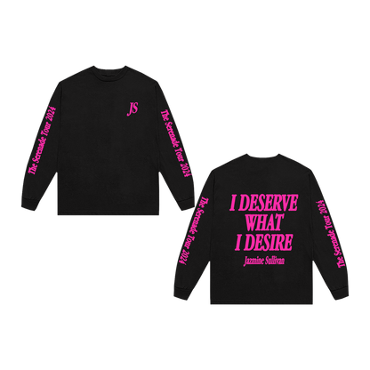 I Deserve What I Desire Longsleeve Tee