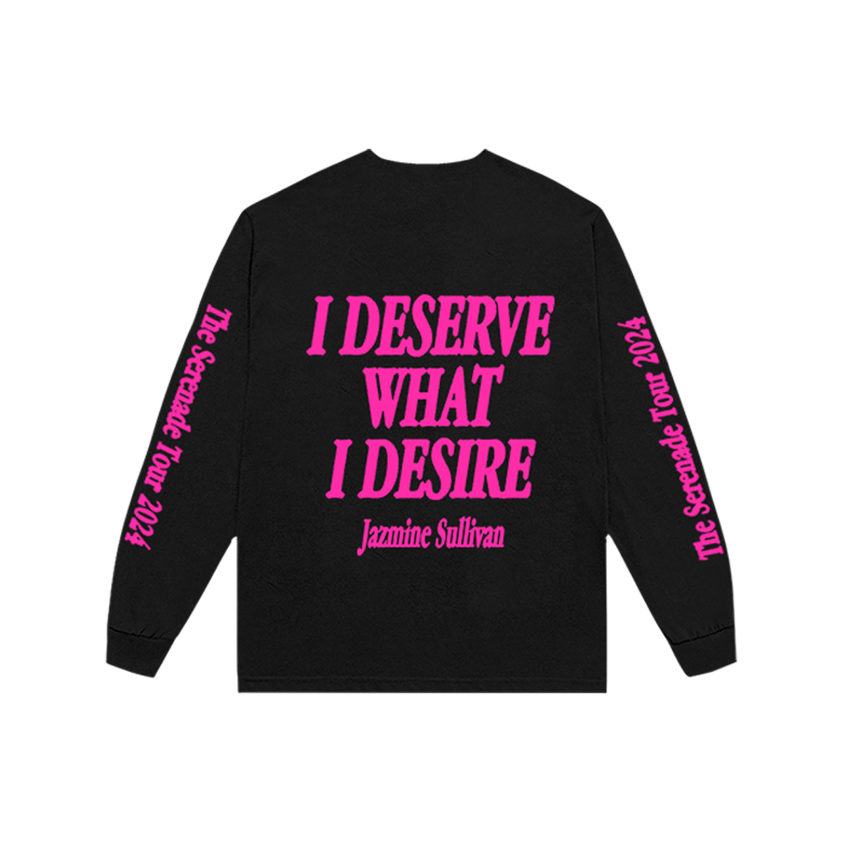 I Deserve What I Desire Longsleeve Tee