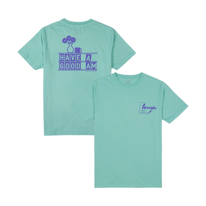 HAVE A GOOD AM TEE