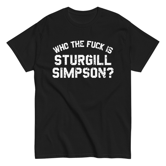 Who The F*ck Is Sturgill Simpson Tee