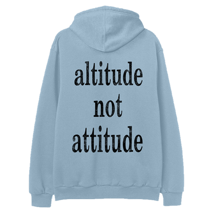 Altitude Not Attitude Hoodie
