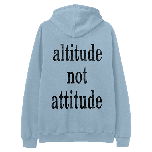 Altitude Not Attitude Hoodie