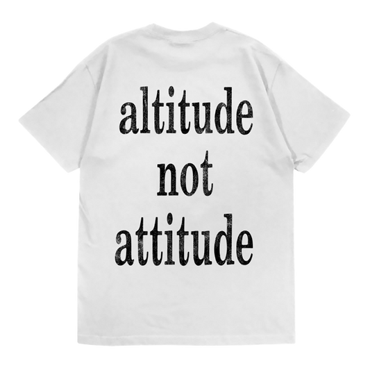 Altitude Not Attitude Tee