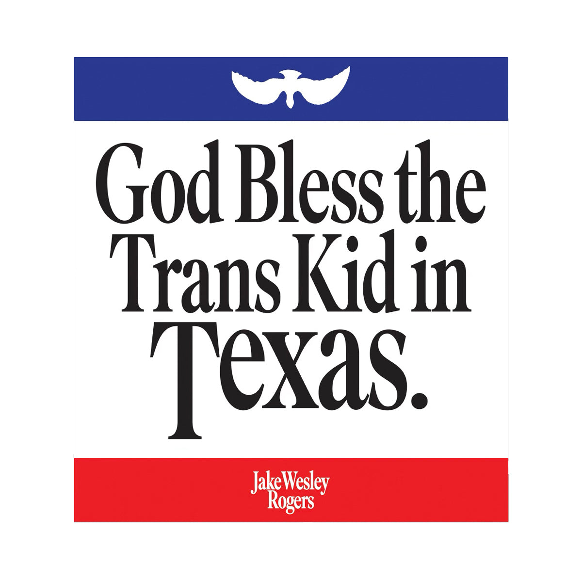 God Bless the Trans Kid in Texas Sticker