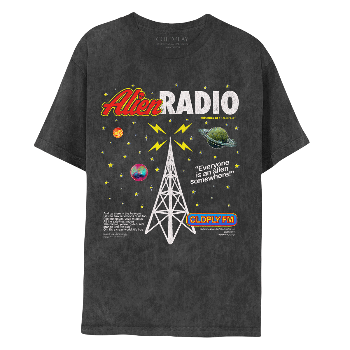 Front: Yellow stars and 3 planets surround a white radio tower with yellow lightning sparking at the top. Text: Alien in red with yellow trim, alien face on letter I, RADIO in white font. PRESENTED BY COLDPLAY in yellow. Everyone is an Alien Somewhere! The last chorus of Coloratura by the Earth band known as Coldplay, released into the universe on 7.23.21 at the tower's left base. CLDPLY FM in a blue oval with red & yellow trim at the tower's right base. BROADCASTING FROM LONDON UK SINCE 1997 in white.  