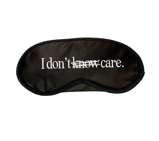 I DON'T CARE SLEEP MASK