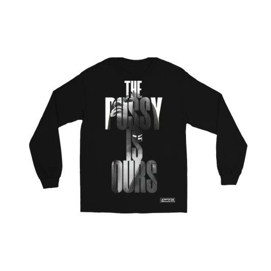 The Pussy Is Ours Photo Long-Sleeve Tee